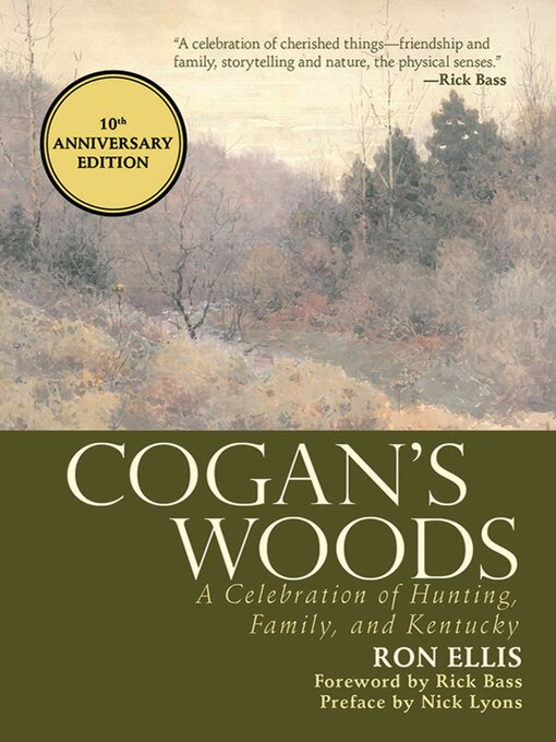 Title details for Cogan's Woods: a Celebration of Hunting, Family, and Kentucky by Ron Ellis - Available